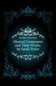 Musical Composers and Their Works, by Sarah Tytler, Keddie Henrietta 