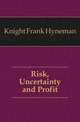 Risk, Uncertainty and Profit, Knight Frank Hyneman 