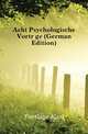 Acht Psychologische Vortraege (German Edition), Fortlage Karl 