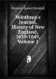 Winthrop's Journal, "History of New England," 1630-1649, Volume 1, Hosmer James Kendall 
