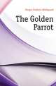 The Golden Parrot, Fenger Frederic Abildgaard 