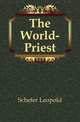 The World-Priest, Schefer Leopold 
