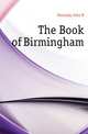 The Book of Birmingham, Hornady John R 