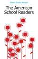 The American School Readers, Gilbert Charles Benajah 