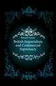 British Imperialism and Commercial Supremacy, Berard Victor 