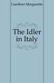 The Idler in Italy, Gardiner Marguerite 