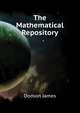 The Mathematical Repository ..., Dodson James 