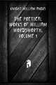 The Poetical Works of William Wordsworth, Volume 1, Knight William Angus 