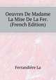 Oeuvres De Madame La Mise De La Fer. ... (French Edition), Ferrandiere La 