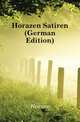Horazen Satiren (German Edition), Horace Horace 