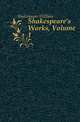 Shakespeare's Works, Volume 1, Уильям Шекспир 