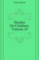 Studies On Children, Volume 14, Nagel Albercht 