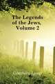 The Legends of the Jews, Volume 2, Ginzberg Louis 