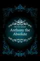 Anthony the Absolute, Merwin Samuel 