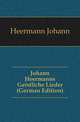 Johann Heermanns Geistliche Lieder (German Edition), Heermann Johann 
