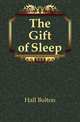The Gift of Sleep, Hall Bolton 