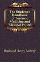 The Student's Handbook of Forensic Medicine and Medical Police, Husband Henry Aubrey 