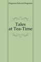 Tales at Tea-Time, Hugessen Edward Hugessen 