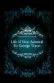 Life of Vice-Admiral Sir George Tryon, Fitzgerald Charles Cooper 