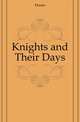 Knights and Their Days, Doran, Dr. (John), 1807-1878 