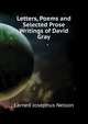 Letters, Poems and Selected Prose Writings of David Gray ..., Larned Josephus Nelson 