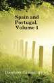 Spain and Portugal, Volume 1, Dunham Samuel Astley 