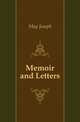 Memoir and Letters, May Joseph 