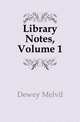 Library Notes, Volume 1, Dewey Melvil 