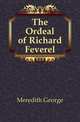 The Ordeal of Richard Feverel, Meredith, George, 1828-1909 