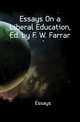 Essays On a Liberal Education, Ed. by F. W. Farrar, Essays 