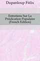 Entretiens Sur La Predication Populaire (French Edition), Dupanloup Felix 