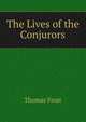 The Lives of the Conjurors, Frost Thomas 