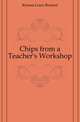 Chips from a Teacher's Workshop, Klemm Louis Richard 