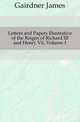 Letters and Papers Illustrative of the Reigns of Richard III and Henry Vii, Volume 1, Gairdner James 