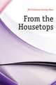 From the Housetops, McCutcheon George Barr 