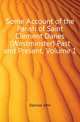 Some Account of the Parish of Saint Clement Danes (Westminster) Past and Present, Volume 1, Diprose John 