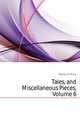 Tales, and Miscellaneous Pieces, Volume 6, Edgeworth Maria 