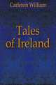 Tales of Ireland, Carleton William 