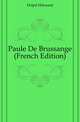 Paule De Brussange (French Edition), Delpit Edouard 