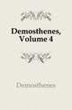 Demosthenes, Volume 4, Demosthenes 