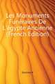 Les Monuments Funeraires De L'egypte Ancienne (French Edition), Daninos A. 