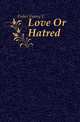 Love Or Hatred, Fisher Fanny E. 