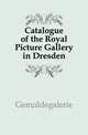 Catalogue of the Royal Picture Gallery in Dresden, Gemaeldegalerie 