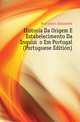 Historia Da Origem E Estabelecimento Da Inquisicao Em Portugal (Portuguese Edition), Herculano Alexandre 