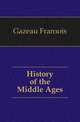 History of the Middle Ages, Gazeau Francois 