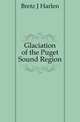 Glaciation of the Puget Sound Region, Bretz J. Harlen 