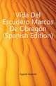 Vida Del Escudero Marcos De Obregon (Spanish Edition), Espinel Vicente 