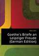 Goethe's Briefe an Leipziger Freude (German Edition), Jahn Otto 