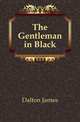 The Gentleman in Black, Dalton James 
