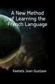 A New Method of Learning the French Language, Keetels Jean Gustave 
